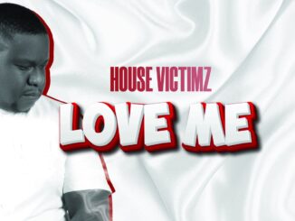 House Victimz – Love Me