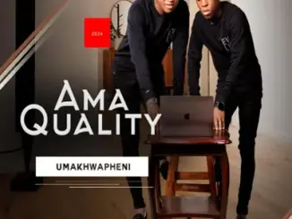 Ama Quality – Umakhwapheni Ft. Limit & Nobuhle