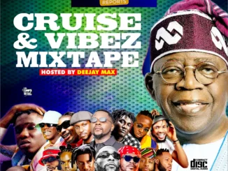 Alabareports Promotions - CRUISE AND VIBEZ MIXTAPE Ft. DJ Max