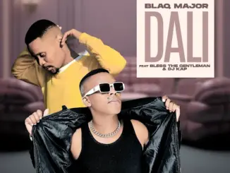 Blaq Major – Sdakiwe Sbali (feat. Bless the Gentleman & Dj Kap)