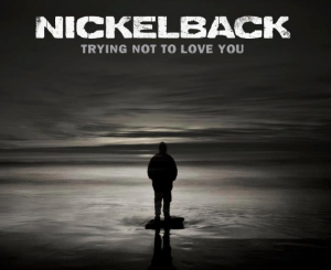 Nickelback - Trying Not to Love You