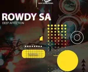 Rowdy SA – Deep Affection EP