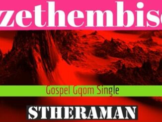 Stheraman – Izethembiso (Gospel Gqom)