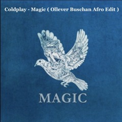 ColdPlay - Magic (Ollever Buschan Afro Edit)