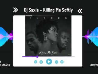 Dj Saxie - Killing Me Softly