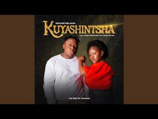 Mickeyblack - Kuyashintsha feat. Fortunator