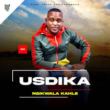 USDIKA – NGIKWALE KAHLE Ft. ZWIDE & THEMBEKA