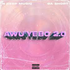 N Deep MusiQ Ft. Da Short – Awu’yebo 2.0