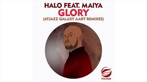 Halo feat. Maiya – Glory (Atjazz Galaxy Aart Remix)