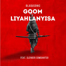 BlaqUsonic – Gqom Liyahlanyisa (feat. Slender Somdantso)