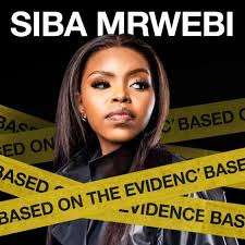 Siba Mrwebi – Based On The Evidence