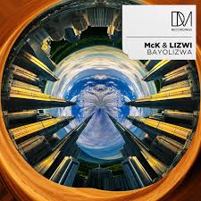 Mck & Lizwi – Bayolizwa