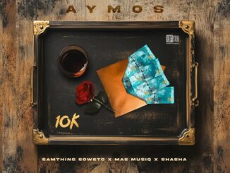 Aymos ft Samthing Soweto - 10K Yey'nkomo