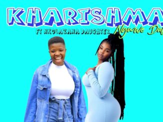 Kharishma Ft Nkosazana Daughter - Nguwe Dali