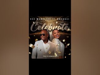 Vee Mampeezy ft Mmaausi – Celebrate