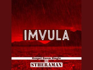 Stheraman – Imvula (Gospel Gqom)