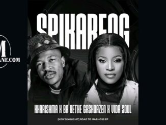 Kharishma, Ba Bethe Gashoazen & Vida Soul – Spikareng