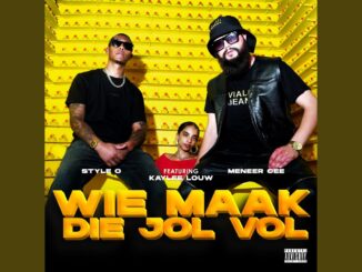 Style O - Wie Maak Die Jol Vol (feat. Meneer Cee & Kaylee Louw)