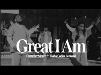 Chandler Moore - Great I Am Ft. Tasha Cobbs Leonard