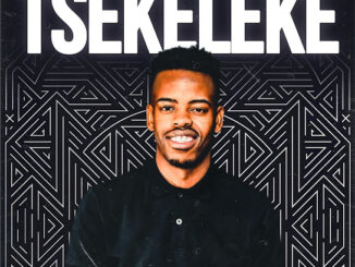 TallArseTee – Tsekeleke ft Entity MusiQ & Lil Mö