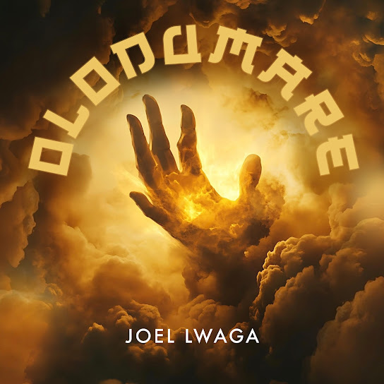 Joel Lwaga – Olodumare