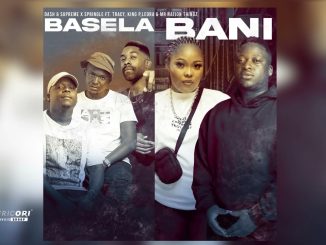 Dash SA – Basela Bani ft. Supreme, Springle,  King P, Mr Nation Thingz, Tracy & Leora