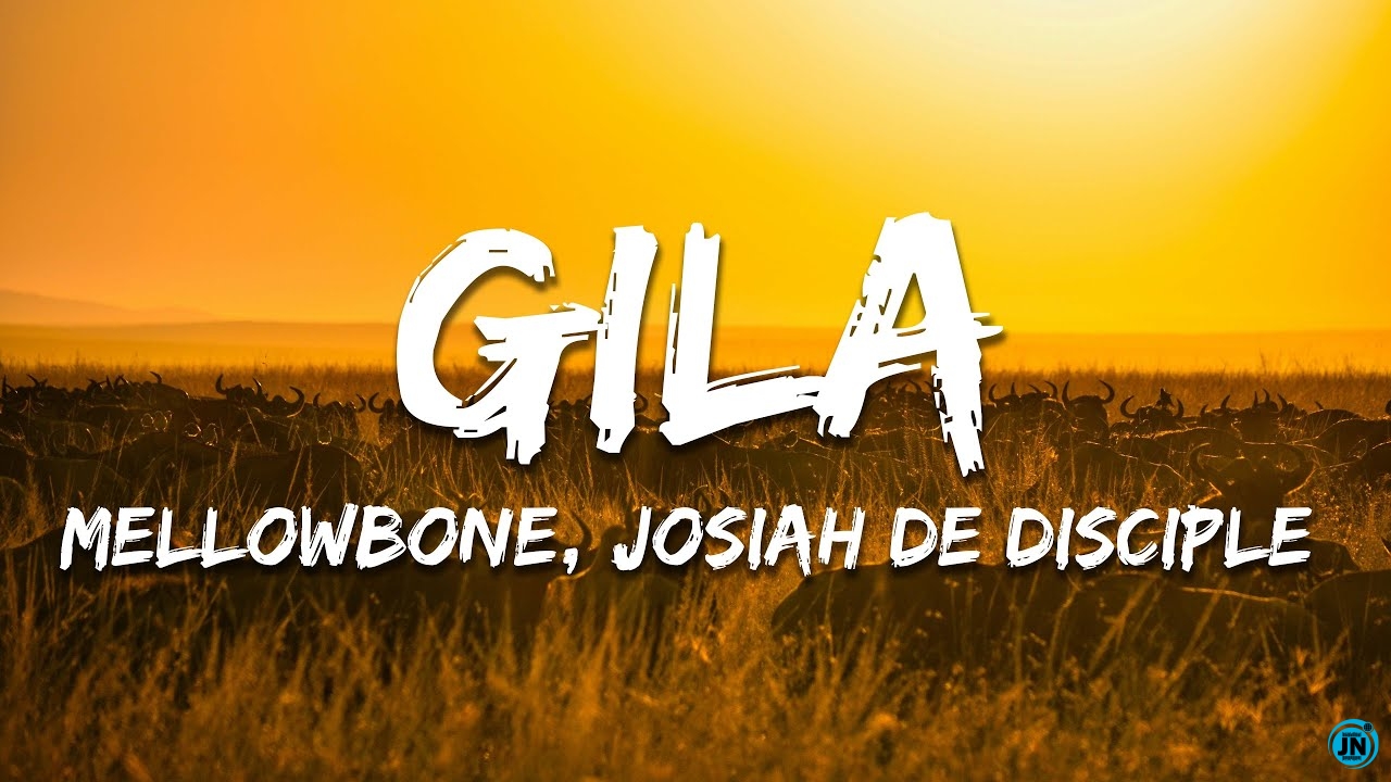 Mellowbone – Gila ft Josiah De Disciple & Bloette