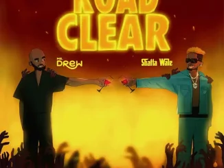 Mr Drew – Road Clear Ft. Shatta Wale