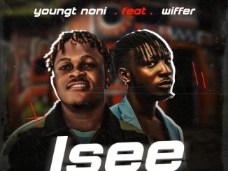 YoungT Noni - Isee Ft. Wiffer