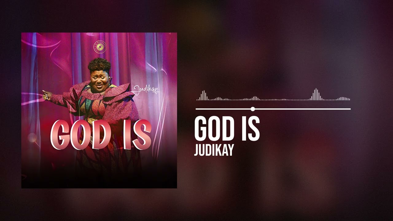 Judikay - God Is