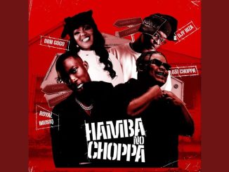 031Choppa, Royal MusiQ & DBN Gogo - Hamba No Choppa (Official Audio) feat. DjyBiza