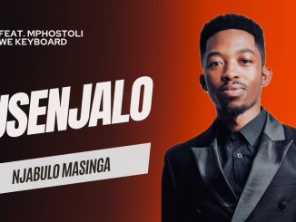 Usenjalo - Njabulo Masinga Nceku (Feat. Mphostoli We Keyboard)