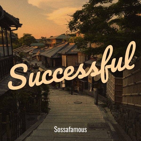 Sossafamous – Successful