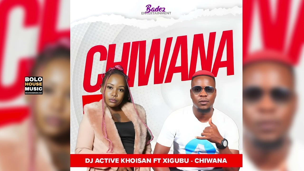 BOLO HOUSE MUSIC - DJ Active Khoisan - Chiwana Ft. Xigubu (Official Audio)