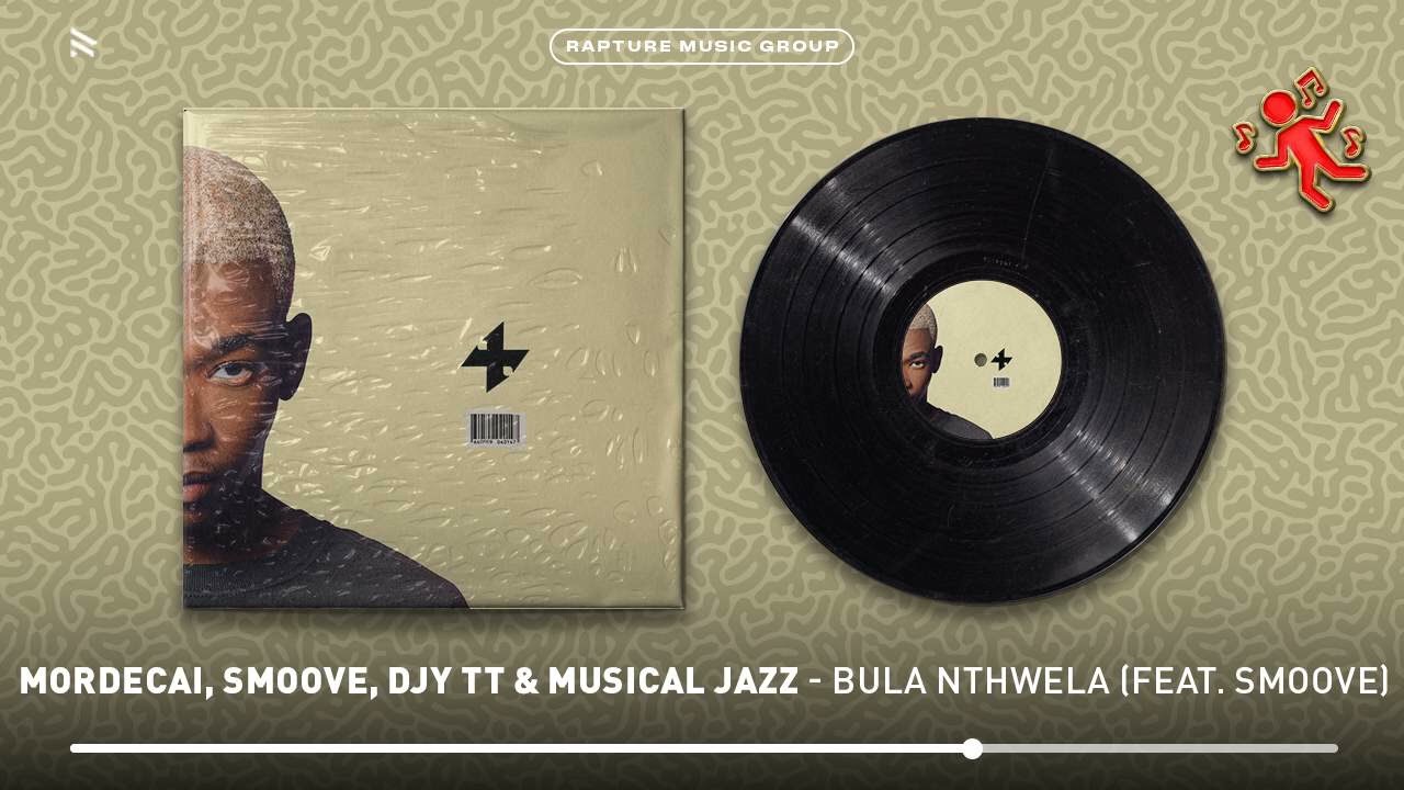 Mordecai - Mordecai, Smoove, Djy TT & Musical Jazz - BULA NTHWELA (Official Audio)