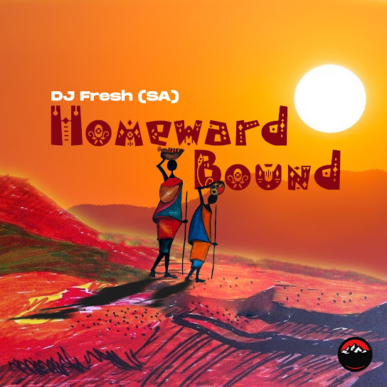 DJ Fresh (SA) - Homeward Bound